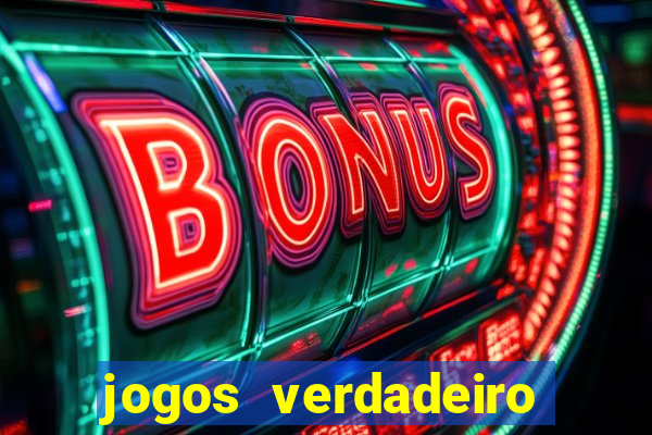 jogos verdadeiro para ganhar dinheiro